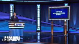 Final-Jeopardy-11082021-Names-in-African-American-History-JEOPARDY